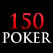 150Poker