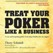 Treat Your Poker Like a Business